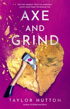 Poza produsului Axe and Grind - Taylor Hutton