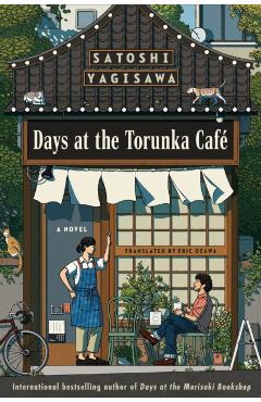 Coperta cărții 'Days at the Torunka Café - Satoshi Yagisawa'