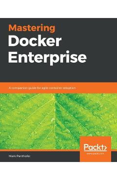 Coperta cărții 'Mastering Docker Enterprise - Mark Panthofer'