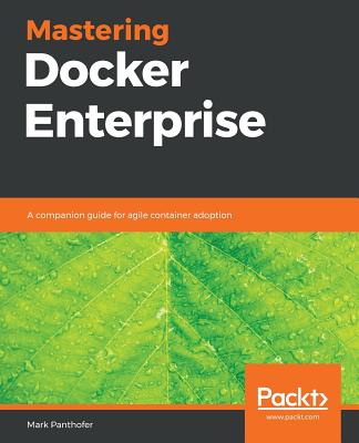 Coperta cărții 'Mastering Docker Enterprise - Mark Panthofer'