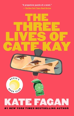 The Three Lives of Cate Kay: Reese's Book Club: A Novel - Kate Fagan