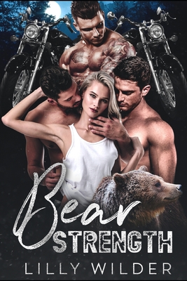 Bear Strength: Reverse Harem Romance - Lilly Wilder