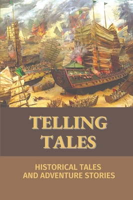 Telling Tales: Historical Tales And Adventure Stories: Fiction Book - Hank Englehardt