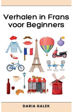 Verhalen in Frans voor Beginners - Daria Galek