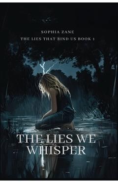 Coperta cărții 'The Lies We Whisper - Sophia Zane'