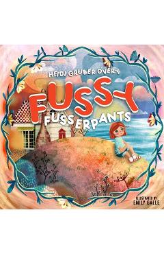 Coperta cărții 'Fussy Fusserpants - Heidi Gruber O'very'
