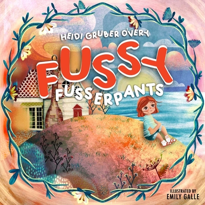 Coperta cărții 'Fussy Fusserpants - Heidi Gruber O'very'