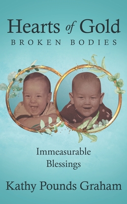 Coperta cărții 'Hearts Of Gold - Broken Bodies: Immeasurable Blessings - Kathy Pounds Graham'