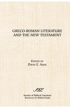 Coperta cărții 'Greco-Roman Literature and the New Testament: Selected Forms and Genres - David E. Aune'