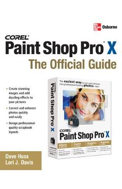 Coperta cărții 'Corel Paint Shop Pro X: The Official Guide - David Huss'