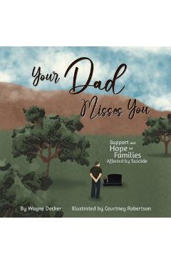 Coperta cărții 'Your Dad Misses You - Wayne Decker'