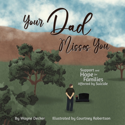 Coperta cărții 'Your Dad Misses You - Wayne Decker'