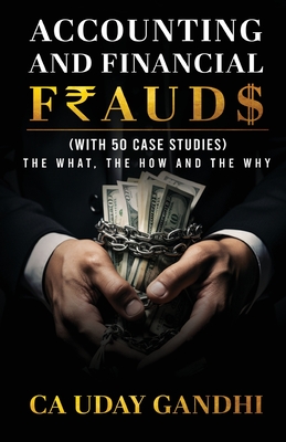 Coperta cărții 'Accounting and Financial Frauds - The What, The How and The Why - Uday Gandhi'