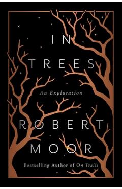 Coperta cărții 'In Trees: An Exploration - Robert Moor'