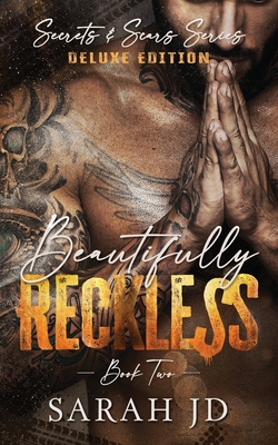 Beautifully Reckless (DELUXE EDITION): A Dark MC Age Gap Romance - Sarah Jd