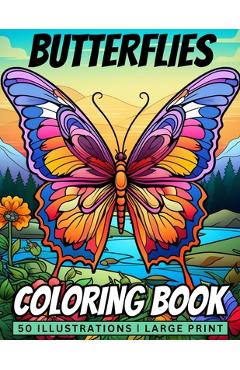 Coperta cărții 'Butterflies Coloring Book: 50 Stunning Butterflies Coloring Pages ǀ Large Print - Clint Mccloud'