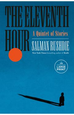Coperta cărții 'The Eleventh Hour: A Quintet of Stories - Salman Rushdie'