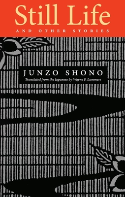 Still Life and Other Stories - Junzo Shono