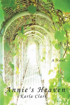 Annie's Heaven - Karla Clark
