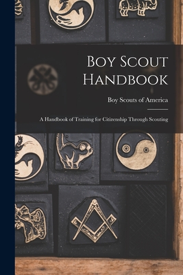 Boy Scout Handbook; a Handbook of Training for Citizenship Through Scouting - 