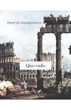 Coperta cărții 'Quo vadis - Henryk Sienkiewicz'