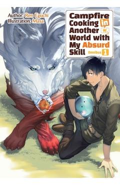 Poza produsului Campfire Cooking in Another World with My Absurd Skill: Omnibus 1 (Light Novel) - Ren Eguchi