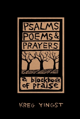 Coperta cărții 'Psalms, Poems, and Prayers - Kreg Yingst'