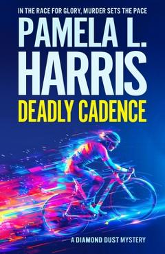 Coperta cărții 'Deadly Cadence - Pamela L. Harris'
