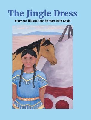 The Jingle Dress - Mary Beth Gajda