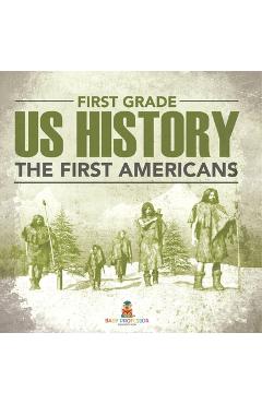 Coperta cărții 'First Grade Us History: The First Americans -'