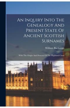 Coperta cărții 'An Inquiry Into The Genealogy And Present State Of Ancient Scottish Surnames: With The Origin And Descent Of The'