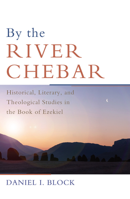 Coperta cărții 'By the River Chebar - Daniel I. Block'