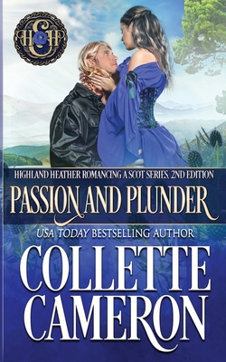 Passion and Plunder: A Passionate Enemies to Lovers Second Chance Scottish Highlander Mystery Romance - Collette Cameron