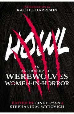 Coperta cărții 'Howl: An Anthology of Werewolves from Women-In-Horror - Stephanie M. Wytovich'