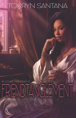 Friendtanglement - Torryn Santana