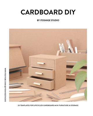 Cardboard DIY by Itoshige Studio 20 Templates for Mini Furniture & Storage -