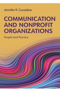 Coperta cărții 'Communication and Nonprofit Organizations: People and Practice - Jennifer Considine'