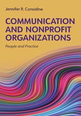 Coperta cărții 'Communication and Nonprofit Organizations: People and Practice - Jennifer Considine'