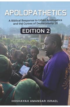 Coperta cărții 'ApoloPathetics: A Biblical Response to Urban Apologetics and the Curses of Deuteronomy 28- Edition 2 - Hoshayah Israel'
