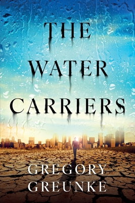 Coperta cărții 'The Water Carriers - Gregory Greunke'