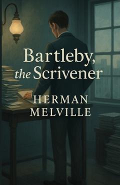 Coperta cărții 'Bartleby, The Scrivener(Illustrated) - Herman Melville'