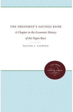 Coperta cărții 'The Freedmen's Savings Bank: A Chapter in the Economic History of the Negro Race - Walter L. Fleming'