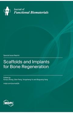 Coperta cărții 'Scaffolds and Implants for Bone Regeneration - Kunyu Zhang'