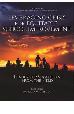 Coperta cărții 'Leveraging Crisis for Equitable School Improvement: Leadership Strategies from the Field - Patricia M. Virella'