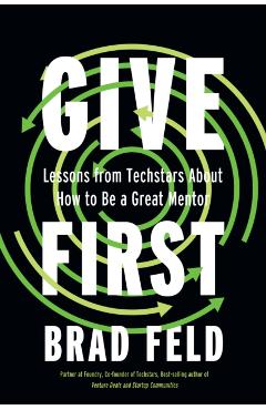 Give First: The Power of Mentorship - Brad Feld