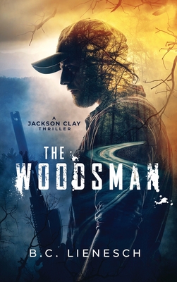 The Woodsman - B. C. Lienesch
