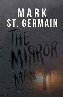 Coperta cărții 'The Mirror Man - Mark St Germain'
