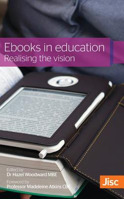 Ebooks in Education: Realising the Vision - Hazel Woodward