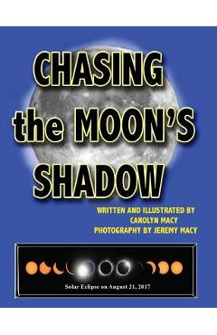 Coperta cărții 'Chasing the Moon's Shadow - Carolyn Macy'