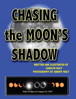 Coperta cărții 'Chasing the Moon's Shadow - Carolyn Macy'